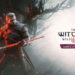 The Witcher 3: Wild Hunt – Songs Of The Past ein neuer DLC wurde angekündigt