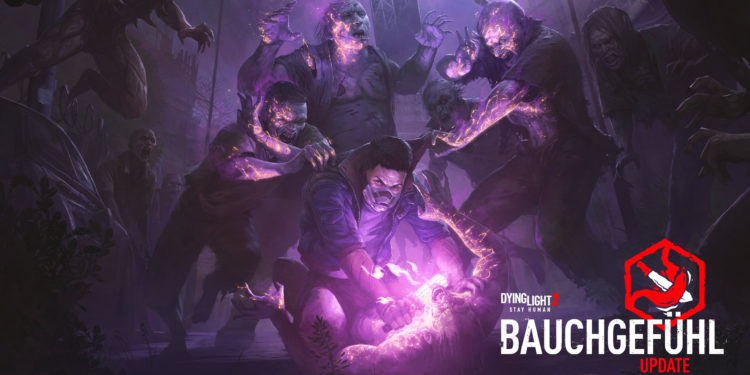 Dying Light 2 Stay Human – Ein explosives Update mit Bauchgefühl