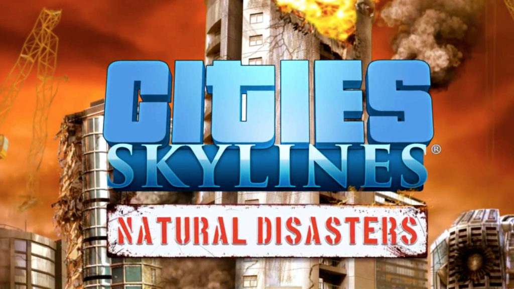 Cities: Skylines - Natural Disasters Add-on